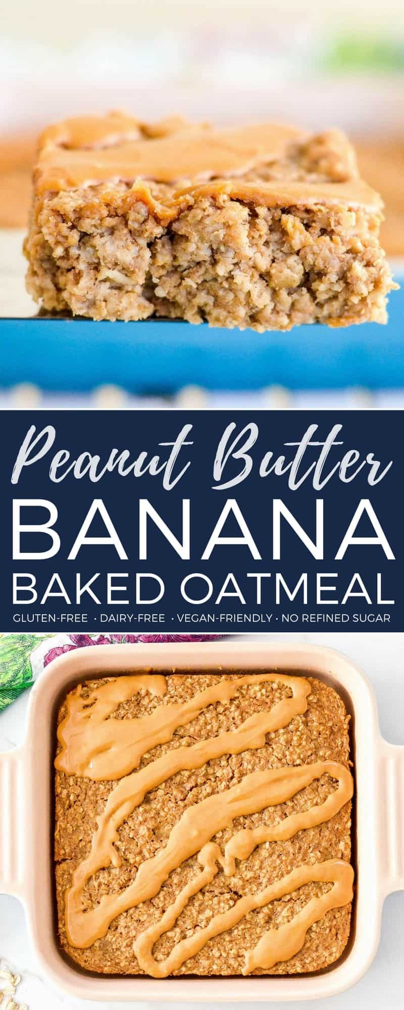 This Healthy Peanut Butter Banana Baked Oatmeal is the perfect make-ahead breakfast recipe! It's gluten-free, dairy-free, & vegan-friendly with no refined sugar! #peanutbutter #bakedoatmeal #banana #breakfast #recipe #glutenfree #dairyfree #veganfriendly #kidfriendly #healthyrecipe