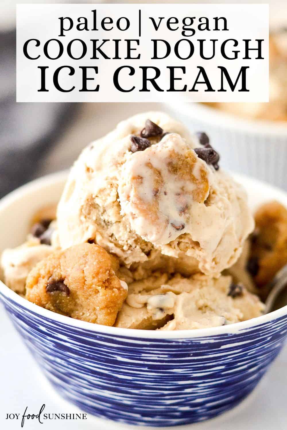 Paleo Cookie Dough Ice Cream - JoyFoodSunshine