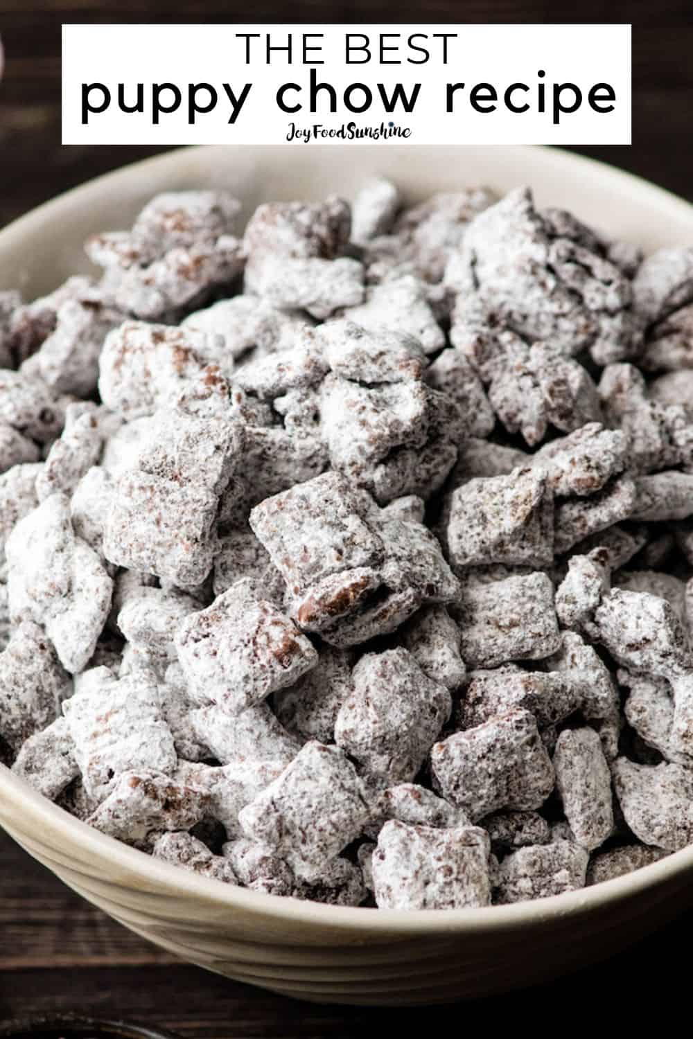 Puppy Chow Recipe (Muddy Buddies) - JoyFoodSunshine