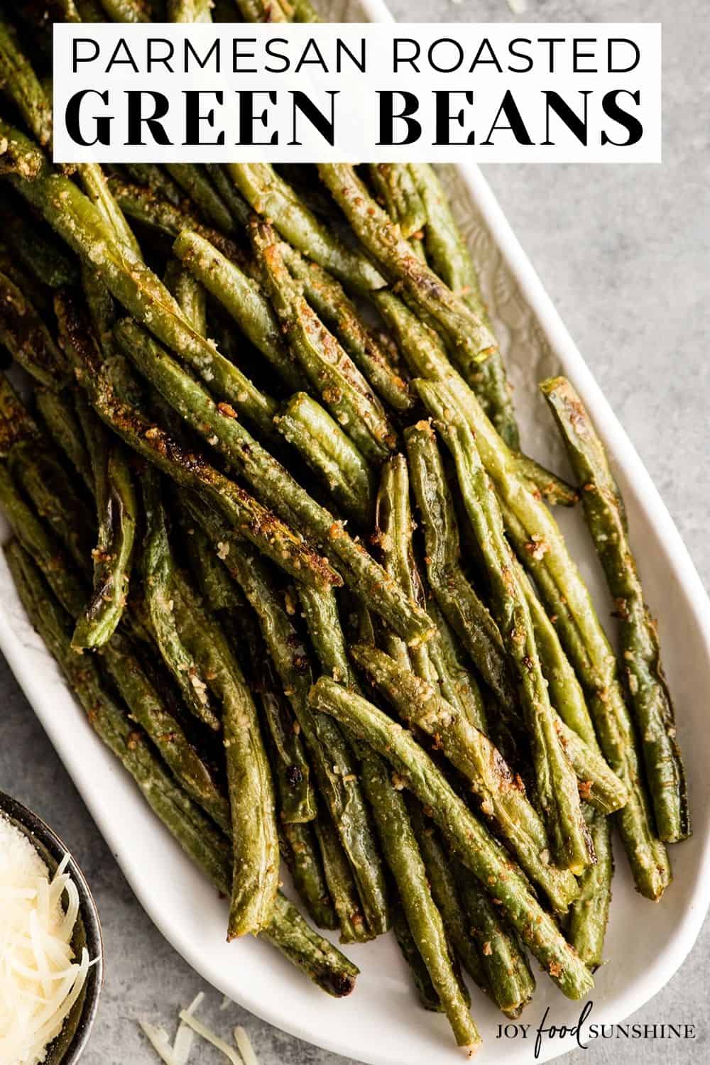 Roasted Parmesan Green Beans - JoyFoodSunshine