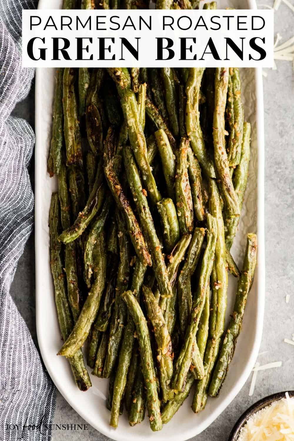 Roasted Parmesan Green Beans - JoyFoodSunshine