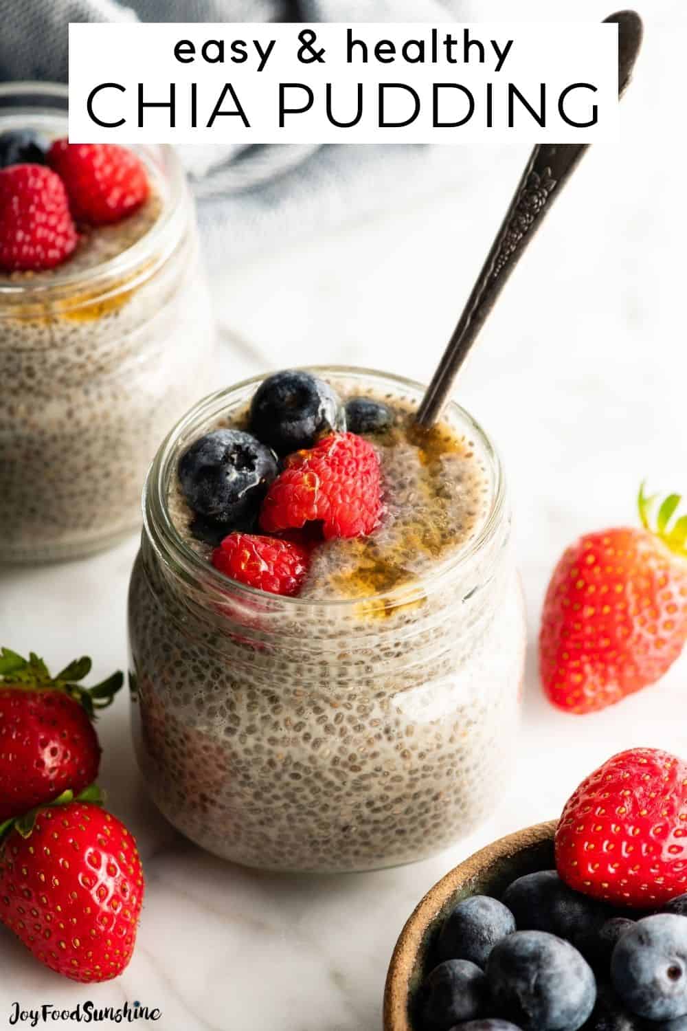 Healthy Chia Pudding Recipe - JoyFoodSunshine