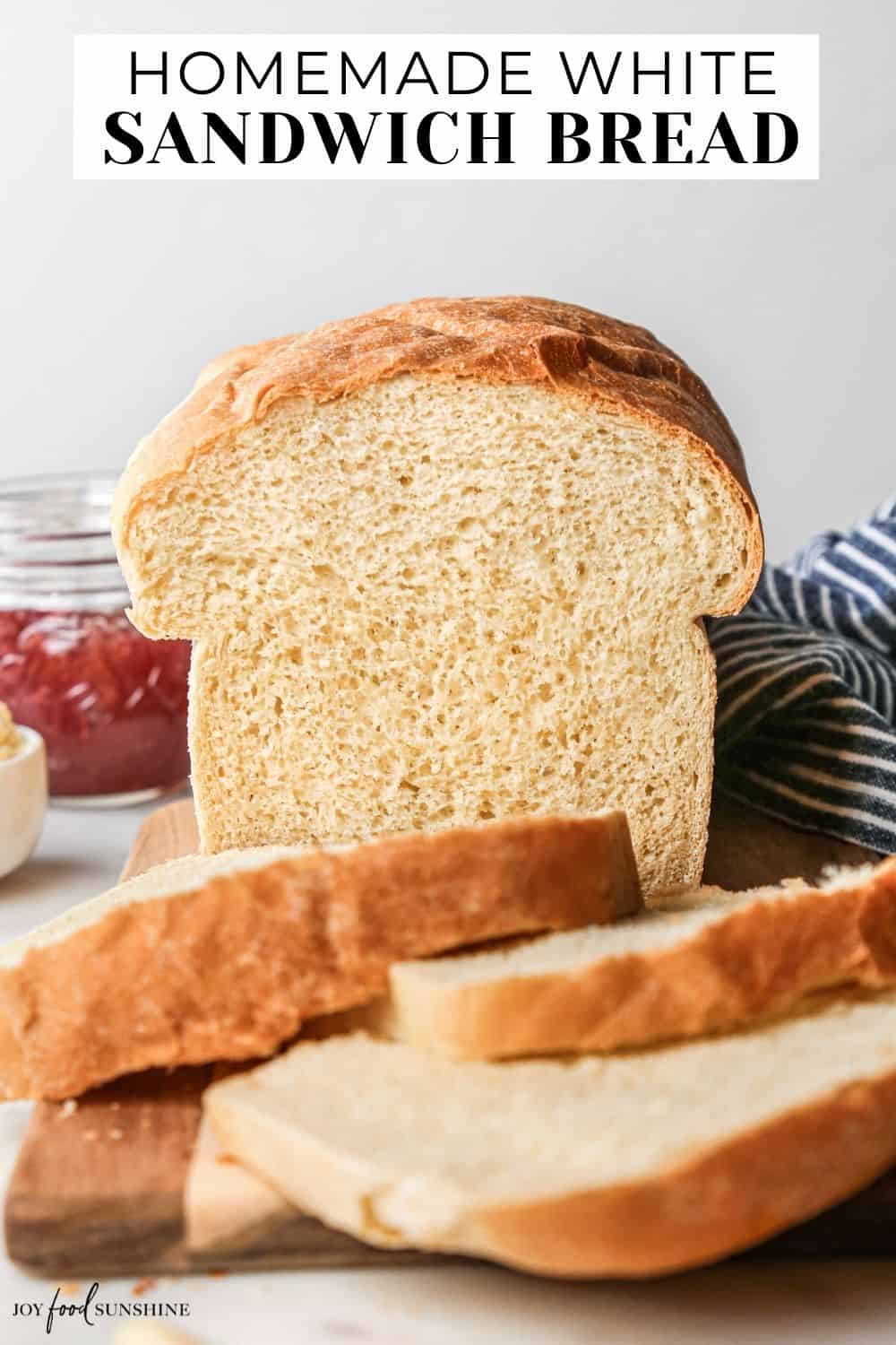 White Sandwich Bread - JoyFoodSunshine