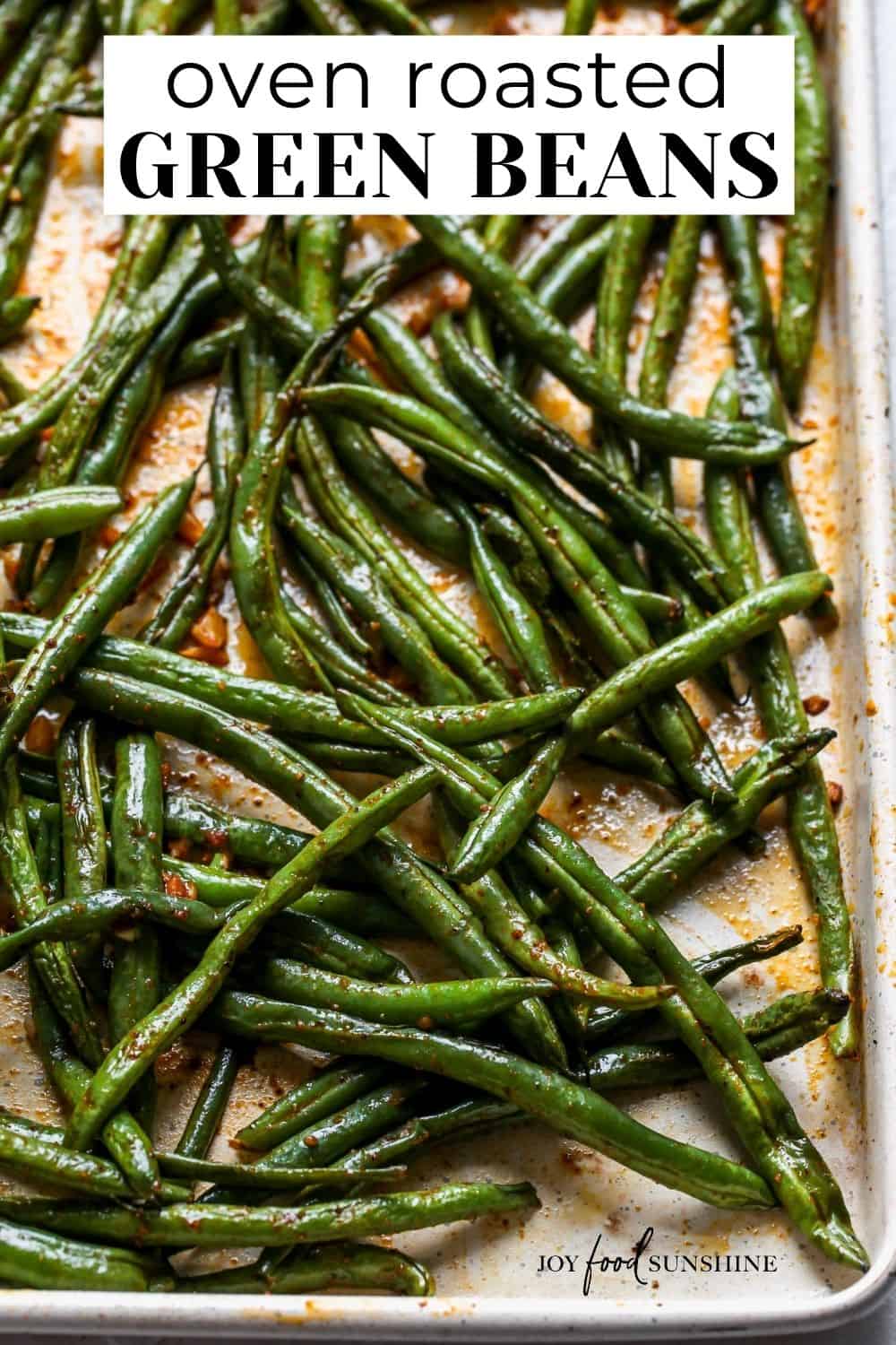 Oven Roasted Green Beans - JoyFoodSunshine