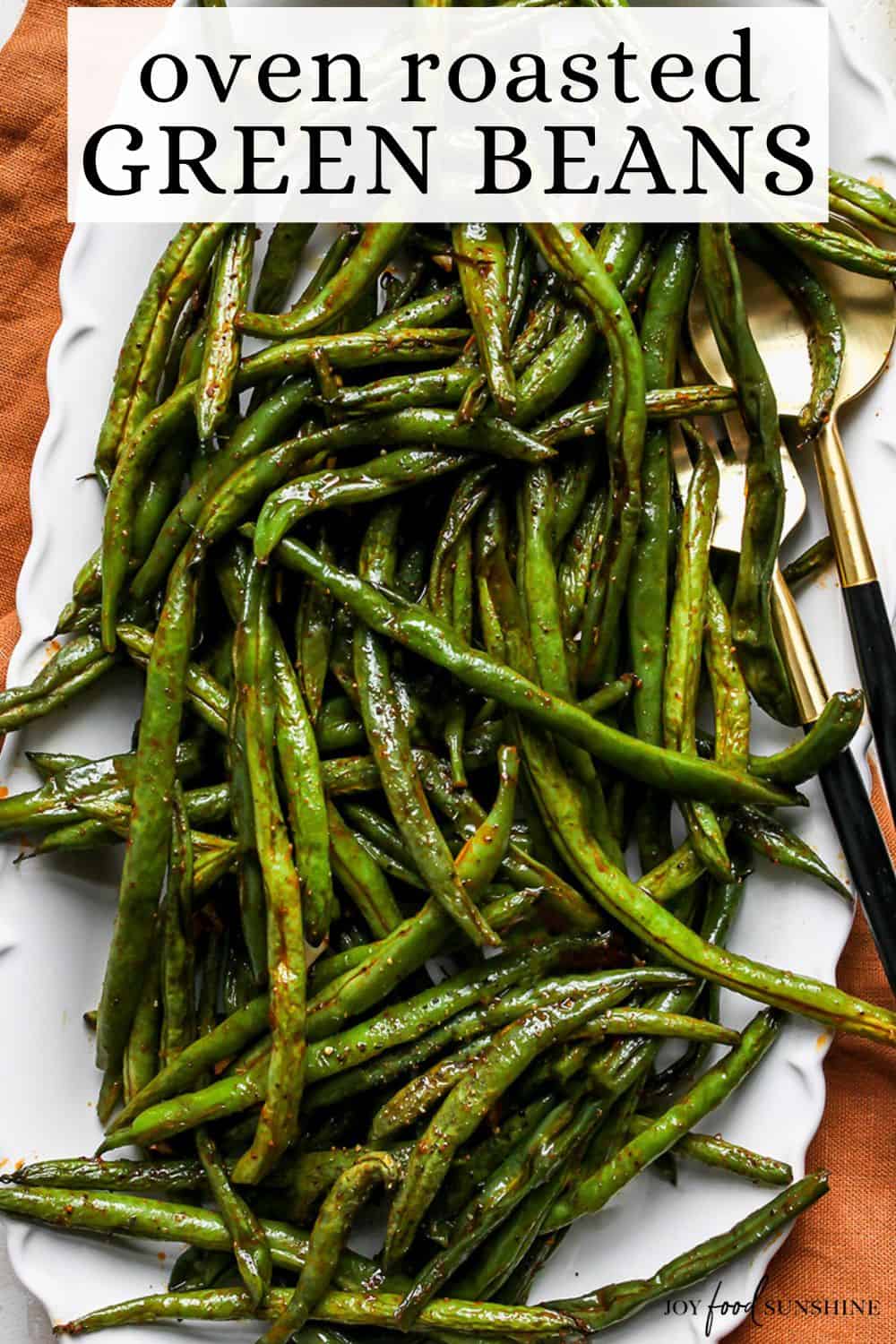 Oven Roasted Green Beans - JoyFoodSunshine