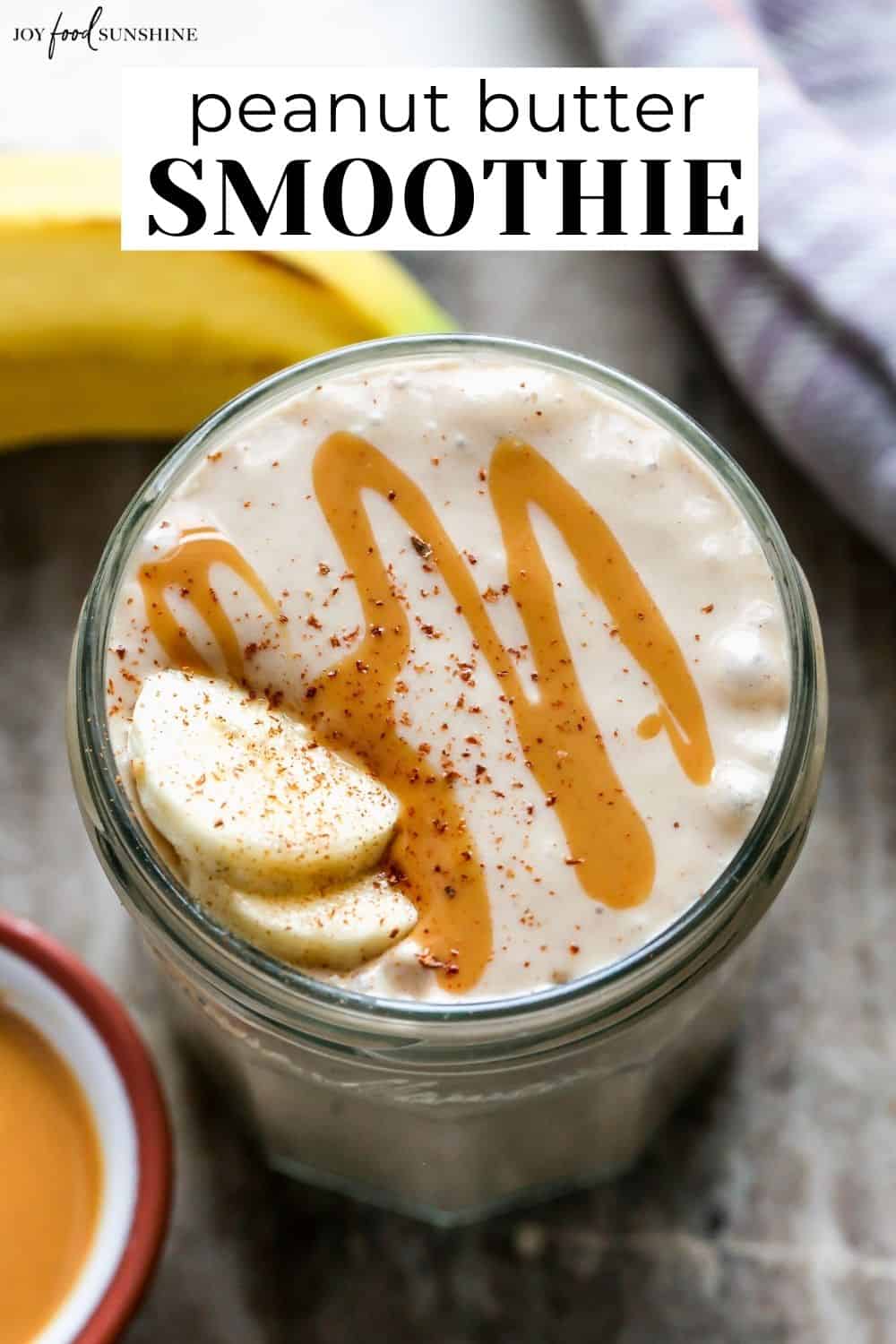 Banana Peanut Butter Smoothie - JoyFoodSunshine