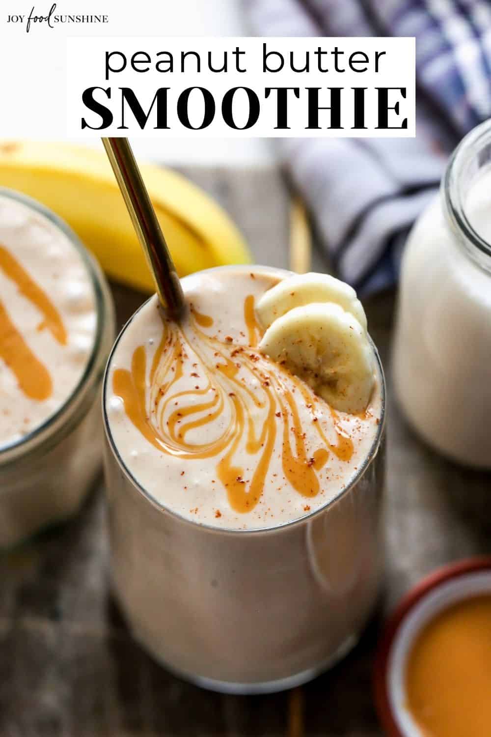 Banana Peanut Butter Smoothie - JoyFoodSunshine