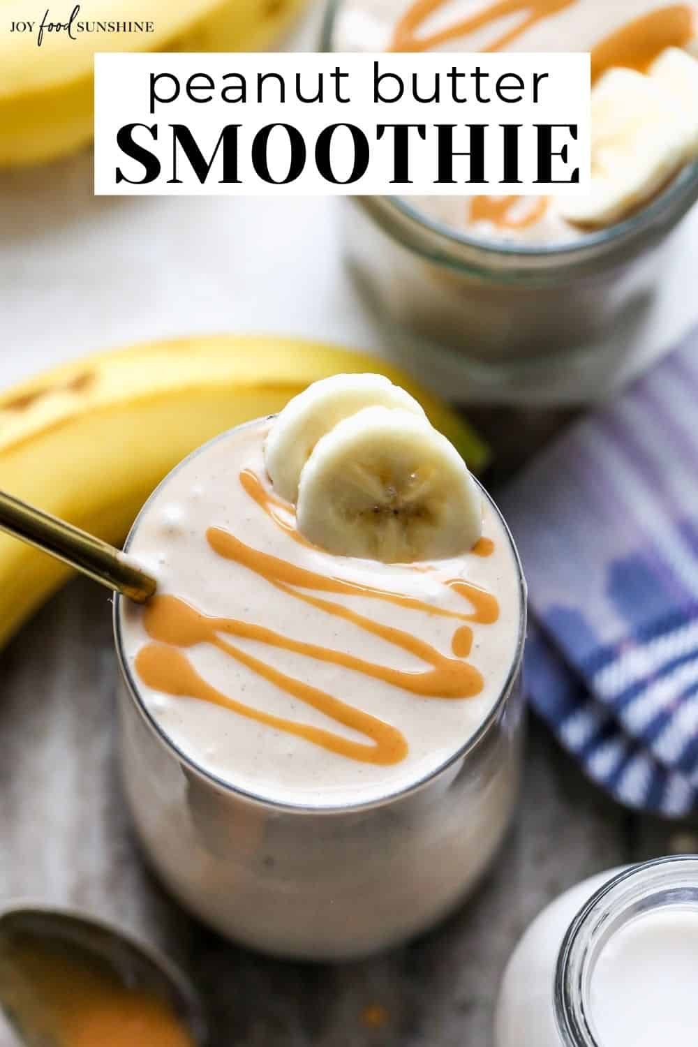 Banana Peanut Butter Smoothie - JoyFoodSunshine