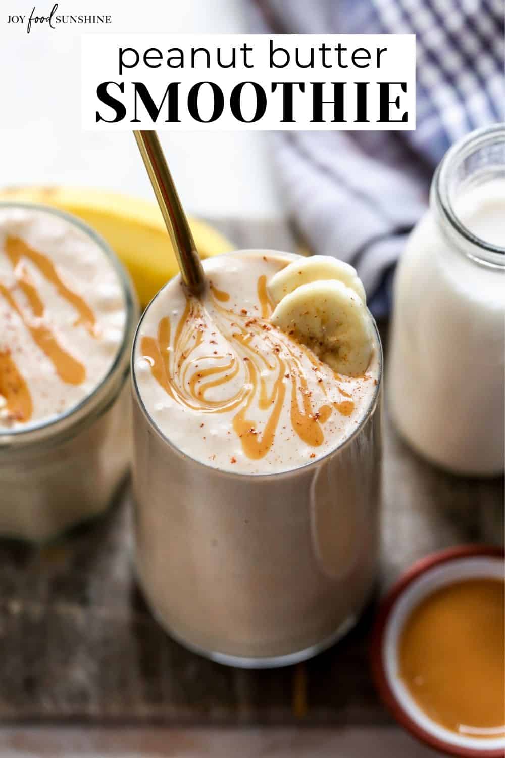 Banana Peanut Butter Smoothie - JoyFoodSunshine