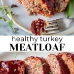 Healthy Turkey Meatloaf - JoyFoodSunshine