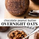 Chocolate Peanut Butter Overnight Oats - JoyFoodSunshine