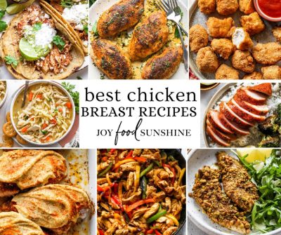 30 Best Chicken Breast Recipes - JoyFoodSunshine
